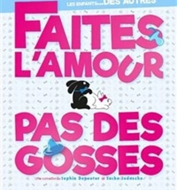 Faites l'amour, pas des gosses