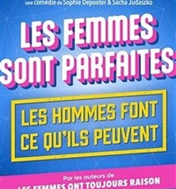 Les femmes sont parfaites, les hommes font ce qu'ils peuvent