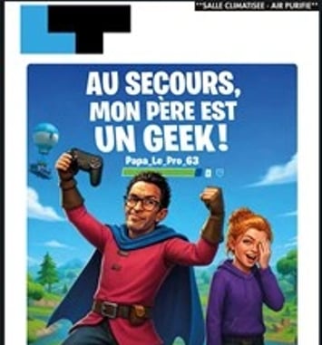 Au secours mon père est un geek