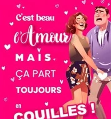 C'est beau l'amour, mais ça part toujours en couilles !