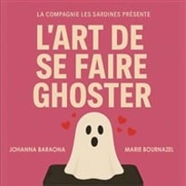 L'art de se faire ghoster