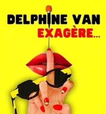 Delphine Van exagère