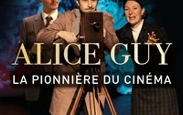Alice Guy, La Pionnière du Cinéma