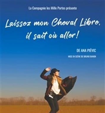 Laissez mon Cheval Libre, il sait où aller !