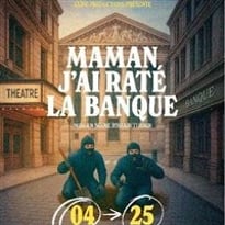 Maman, j'ai raté la banque !