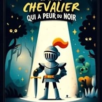 Le grand chevalier qui a peur du noir !