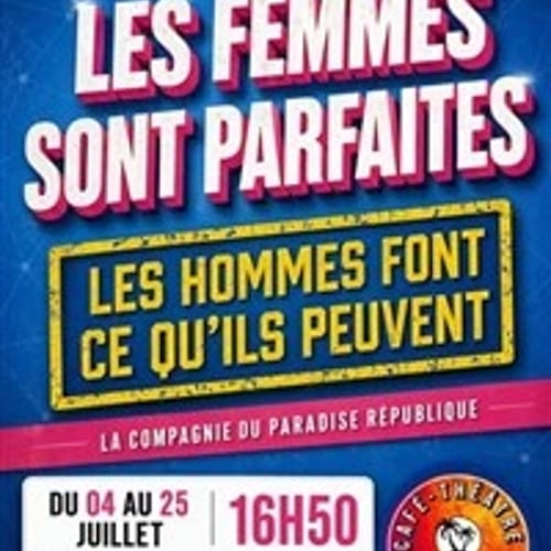 Les femmes sont parfaites, les hommes font ce qu'ils peuvent 1