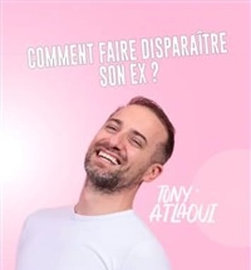 Tony Atlaoui dans Comment faire disparaître son ex ?