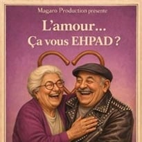 L'amour... Ça vous Ehpad ?
