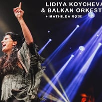 Lidiya Koycheva & Balkan Orkestra + Mathilda Rose