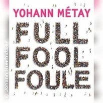 Yohann Métay, Full Fool Foule