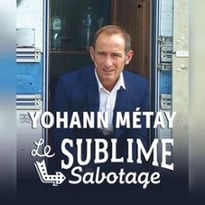 Yohann Métay, Le Sublime Sabotage