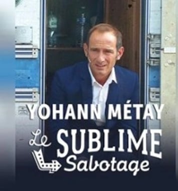 Yohann Métay, Le Sublime Sabotage