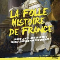 La Folle Histoire de France