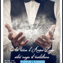 Sur les traces d'Arsène Lupin : entre magie et mentalisme
