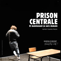 Prison centrale – Et maintenant je sors demain
