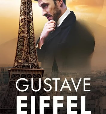 Gustave Eiffel, en fer et contre tous