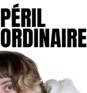 Caroline Ribot dans Péril ordinaire