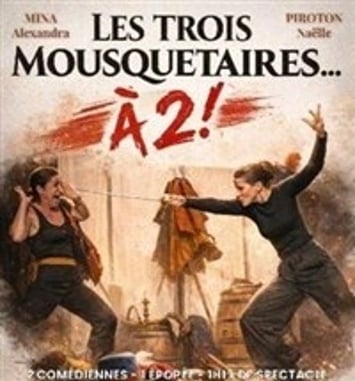 Les Trois Mousquetaires... A 2 !