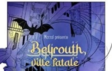 Beyrouth, ville fatale