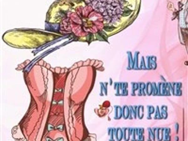 Mais n'te promène donc pas toute nue !