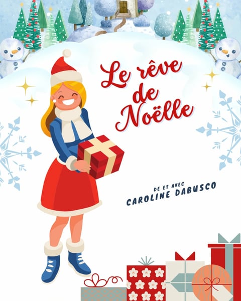 Le Rêve de Noëlle ! (3-10 ans)