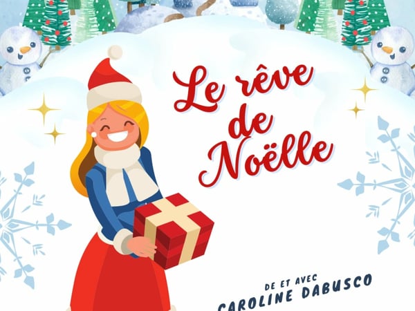 Le Rêve de Noëlle ! (3-10 ans)