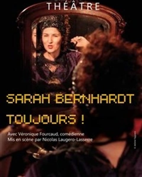Sarah Bernhardt, toujours !