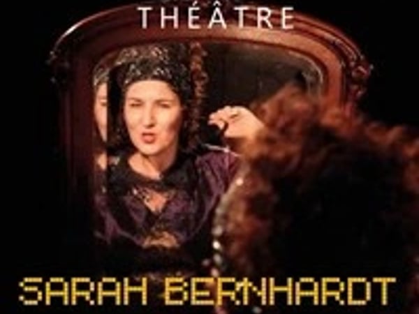 Sarah Bernhardt, toujours !