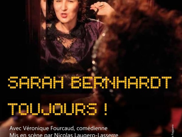 Sarah Bernhardt, toujours !